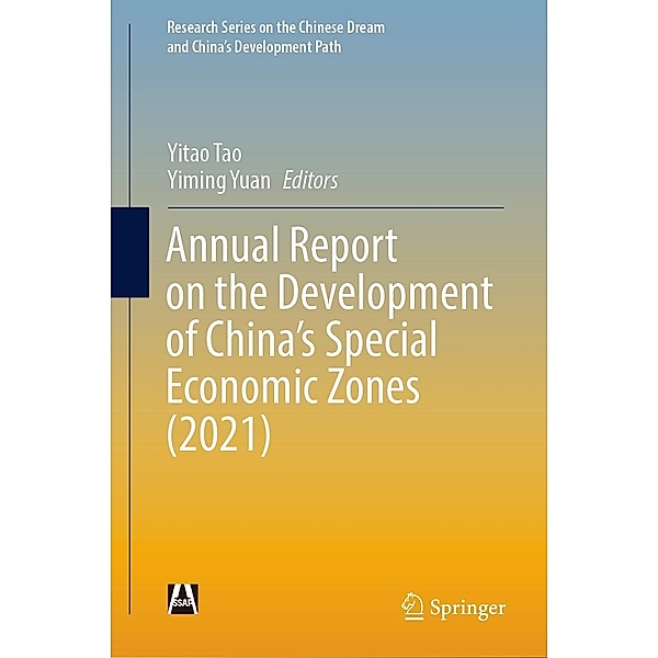 Annual Report on the Development of China's Special Economic Zones (2021) / Research Series on the Chinese Dream and China's Development Path