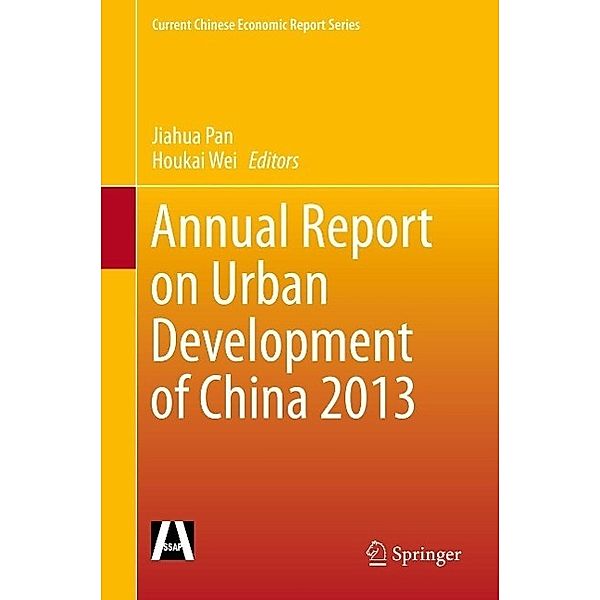 Annual Report on Urban Development of China 2013 / Current Chinese Economic Report Series