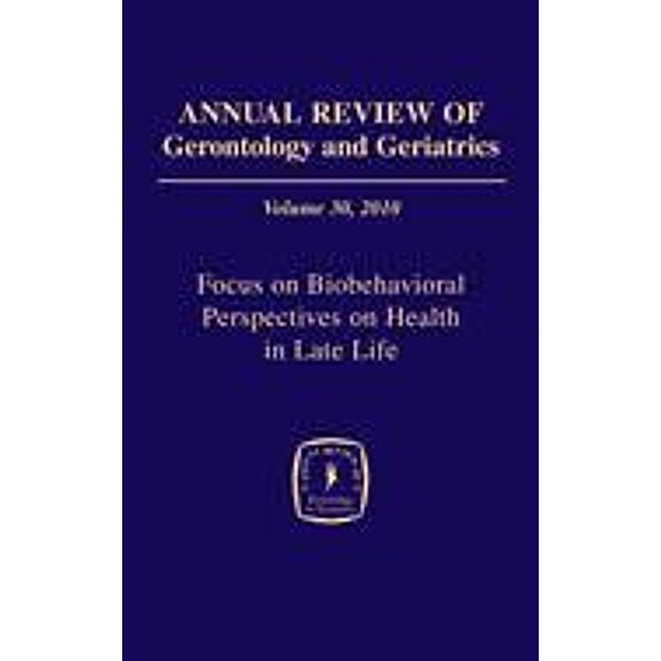 Annual Review of Gerontology and Geriatrics, Volume 30, 2010, Keith Whitfield