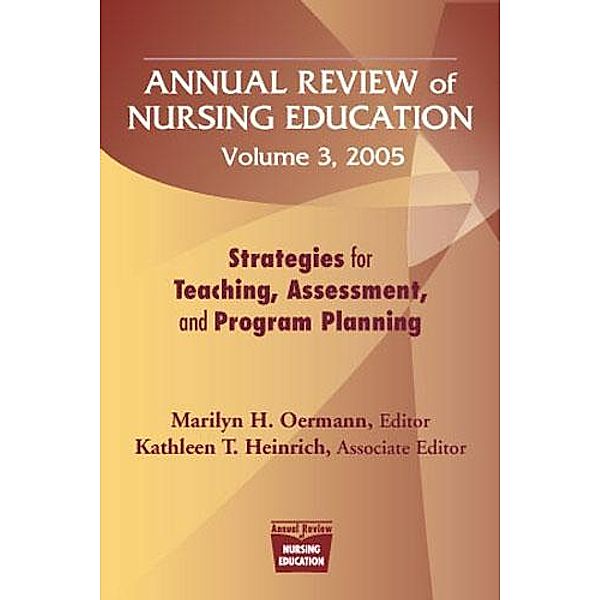 Annual Review of Nursing Education Volume 3, 2005, Marilyn H. Oermann