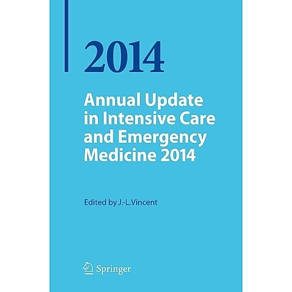 Annual Update in Intensive Care and Emergency Medicine 2014 / Annual Update in Intensive Care and Emergency Medicine Bd.2014
