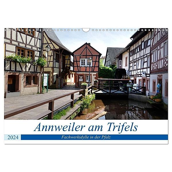 Annweiler am Trifels - Fachwerkidylle in der Pfalz (Wandkalender 2024 DIN A3 quer), CALVENDO Monatskalender, Thomas Bartruff