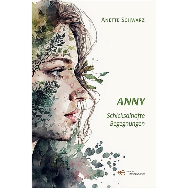 ANNY Schicksalshafte Begegnungen, Anette Schwarz
