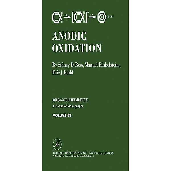 Anodic Oxidation, Sidney D. Ross, Manuel Finkelstein, Eric J. Rudd