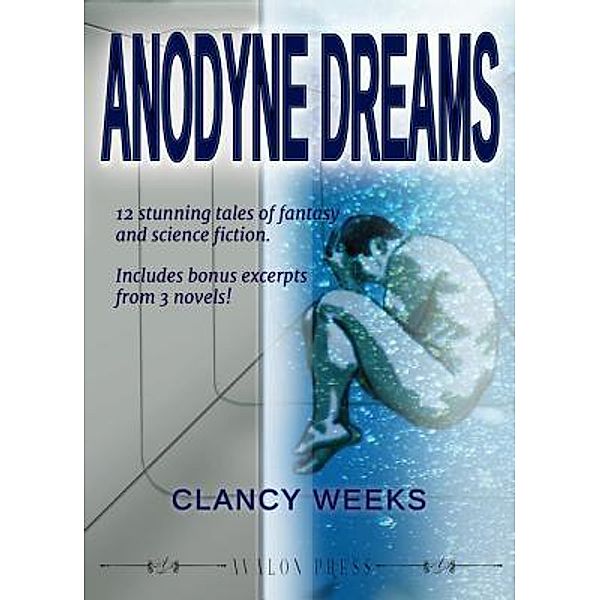 Anodyne Dreams / Avalon Press, Clancy Weeks