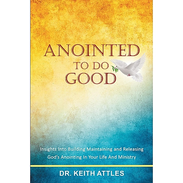 Anointed To Do Good, Keith Attles