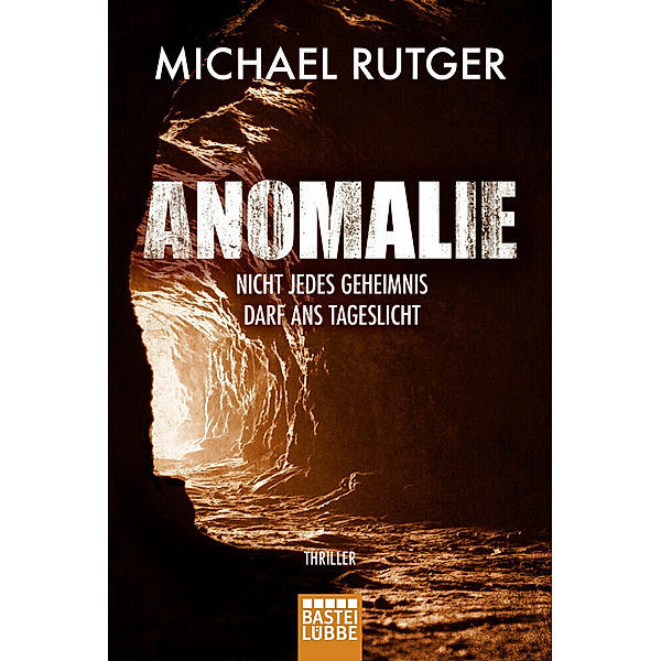 Anomalie - Nicht jedes Geheimnis darf ans Tageslicht, Michael Rutger