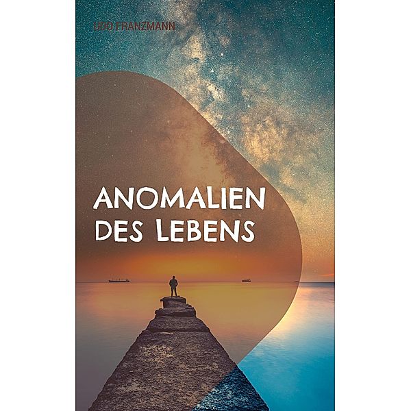 Anomalien des Lebens, Udo Franzmann