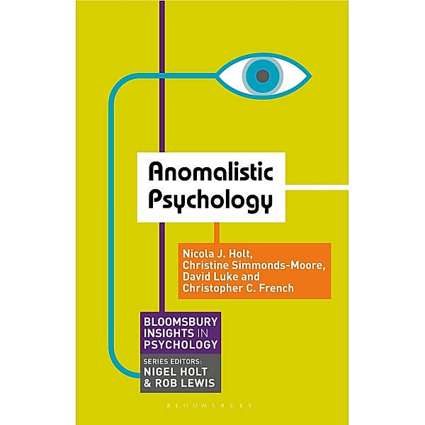 Anomalistic Psychology / Palgrave Insights in Psychology Series, Nicola Holt, Christine Simmonds-Moore, David Luke, Christopher C. French