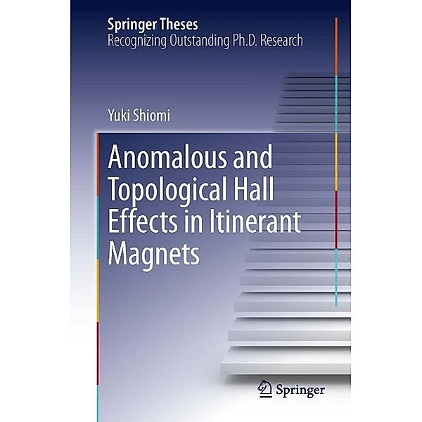 Anomalous and Topological Hall Effects in Itinerant Magnets / Springer Theses, Yuki Shiomi