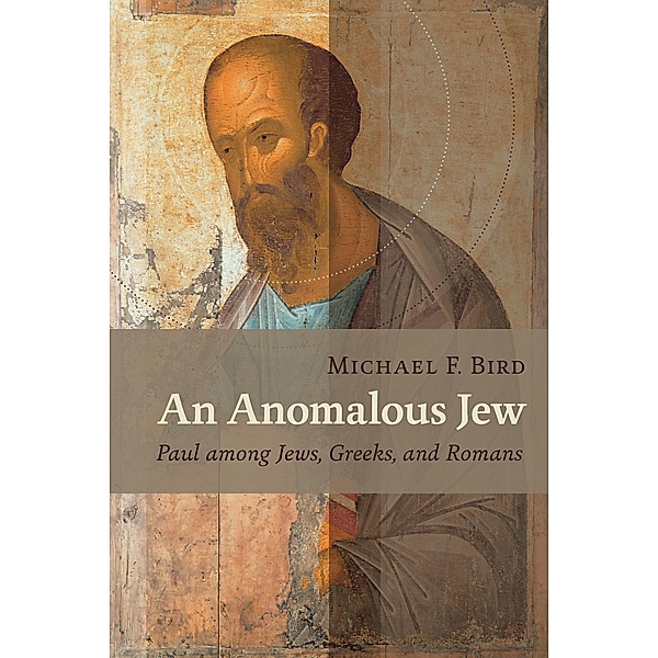 Anomalous Jew, Michael F. Bird