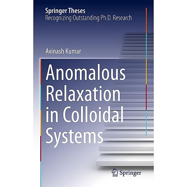 Anomalous Relaxation in Colloidal Systems / Springer Theses, Avinash Kumar