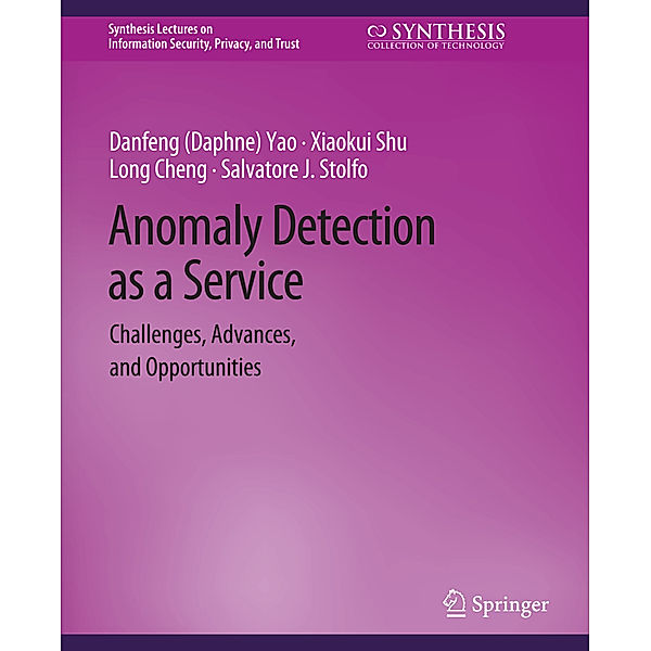 Anomaly Detection as a Service, Danfeng (Daphne) Yao, Xiaokui Shu, Long Cheng, Salvatore J. Stolfo