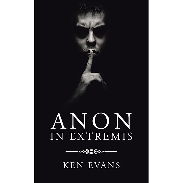 Anon in Extremis, Ken Evans