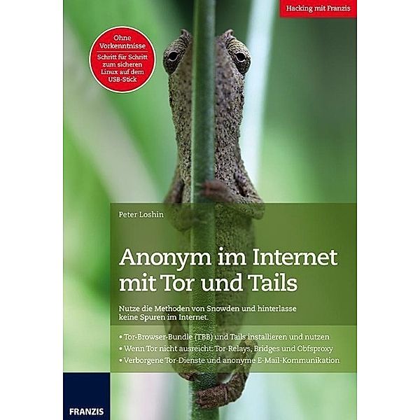 Anonym im Internet mit Tor und Tails, Peter Loshin