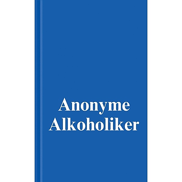 Anonyme Alkoholiker (Das Blaue Buch), Alcoholics Anonymous World Services Inc.