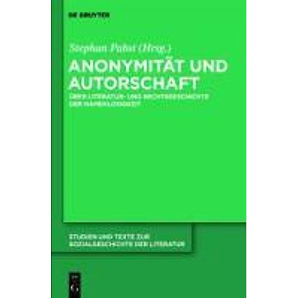 Anonymität und Autorschaft / Studien und Texte zur Sozialgeschichte der Literatur Bd.126