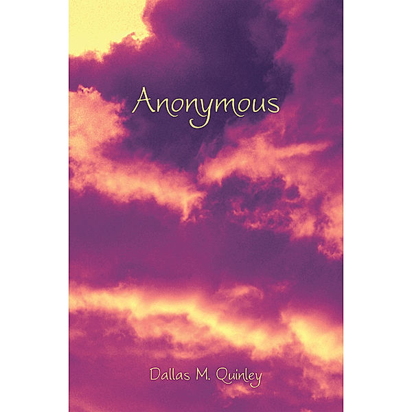 Anonymous, Dallas M. Quinley