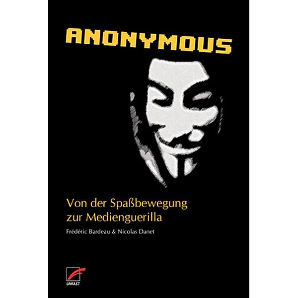 Anonymous, Frédéric Bardeau, Nicolas Danet