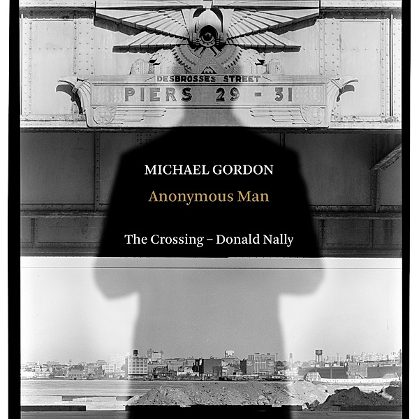 Anonymous Man, Donald Nally, The Crossing