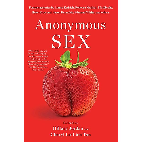 Anonymous Sex, Hillary Jordan, Cheryl Lu-Lien Tan