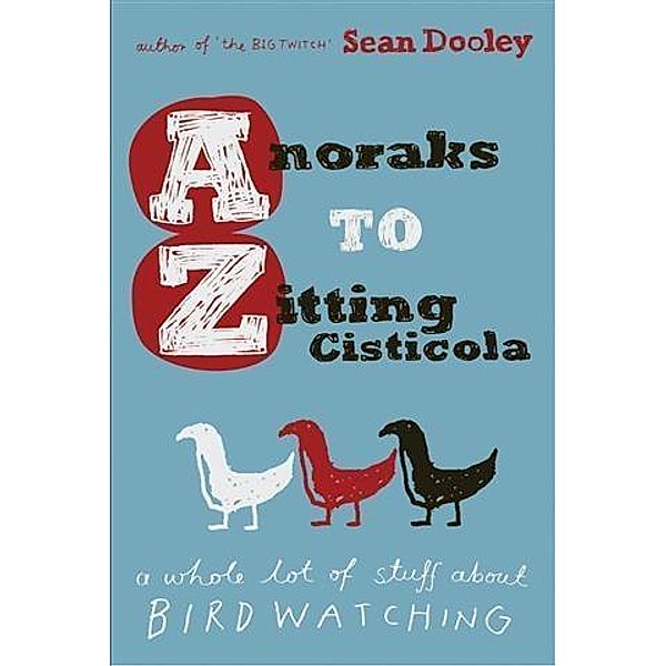 Anoraks to Zitting Cisticola, Sean Dooley