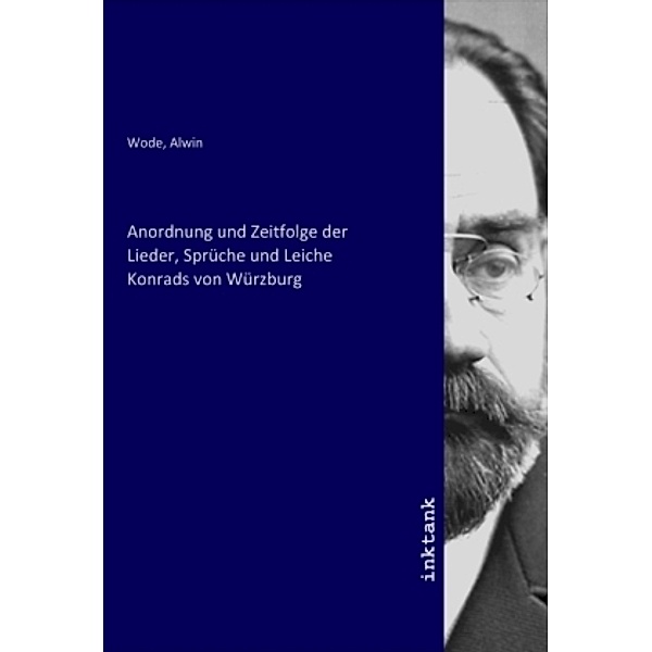 Anordnung und Zeitfolge der Lieder, Sprüche und Leiche Konrads von Würzburg