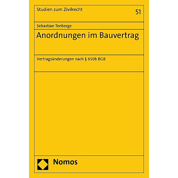 Anordnungen im Bauvertrag / Studien zum Zivilrecht Bd.51, Sebastian Tenberge