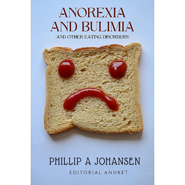 Anorexia and Bulimia, Phillip A. Johansen