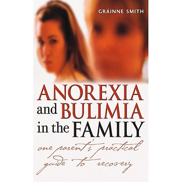 Anorexia and Bulimia in the Family / Family Matters, Gráinne Smith