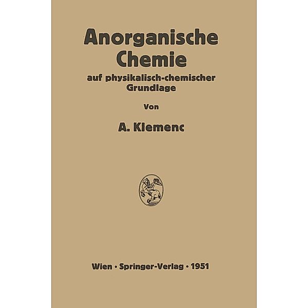 Anorganische Chemie auf physikalisch-chemischer Grundlage, Alfons Klemenc