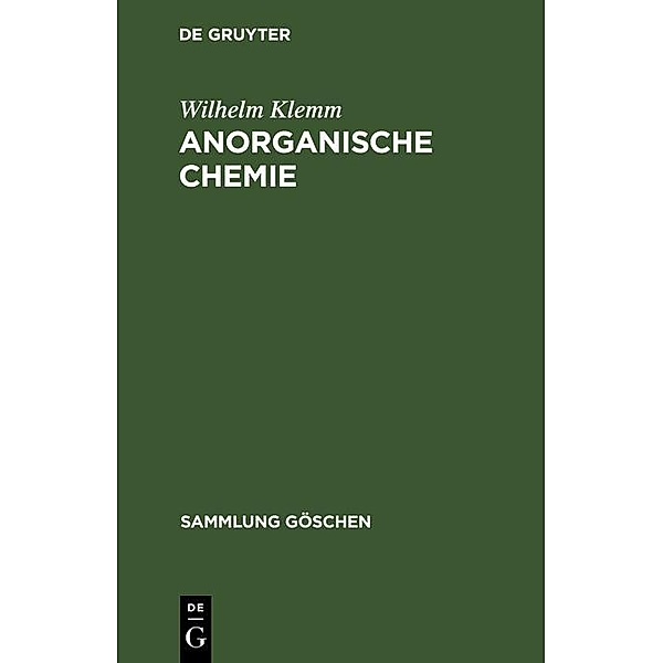 Anorganische Chemie / Sammlung Göschen Bd.37, Wilhelm Klemm