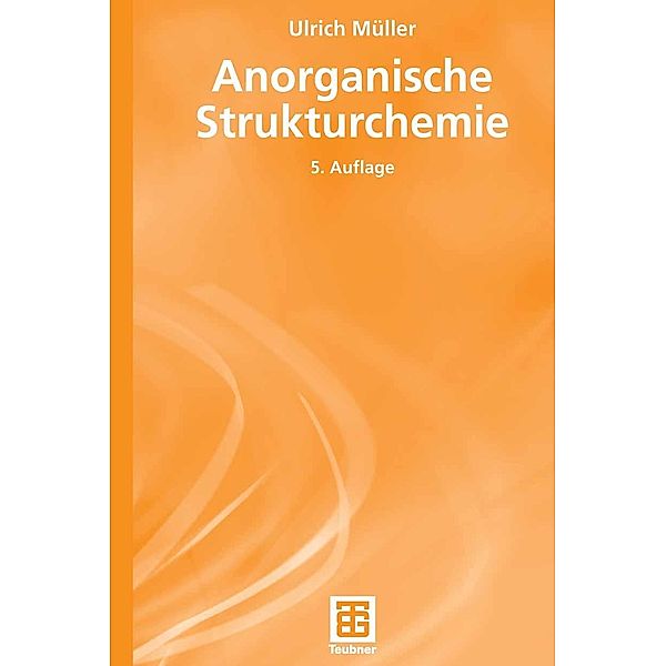 Anorganische Strukturchemie / Teubner Studienbücher Chemie, Ulrich Müller