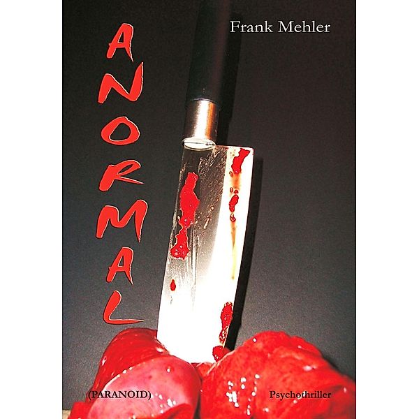 ANORMAL (PARANOID), Frank Mehler