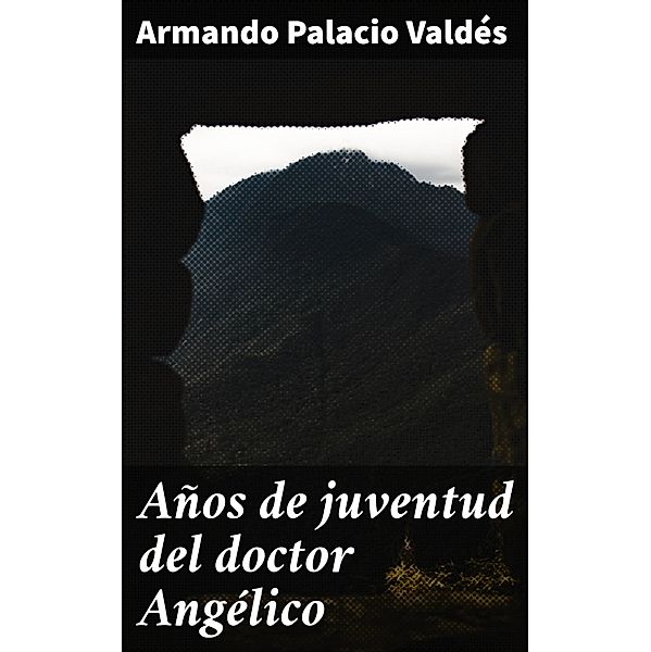 Años de juventud del doctor Angélico, Armando Palacio Valdés