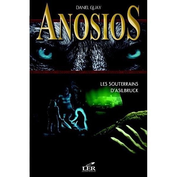 Anosios 3 : Les souterrains d'Asilbruck, Daniel Guay