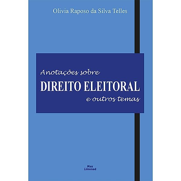 Anotações sobre direito eleitoral e outros temas, Olivia Raposo Silva da Telles