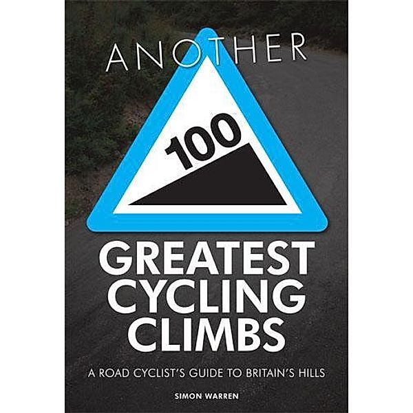 Another 100 Greatest Cycling Climbs, Simon Warren