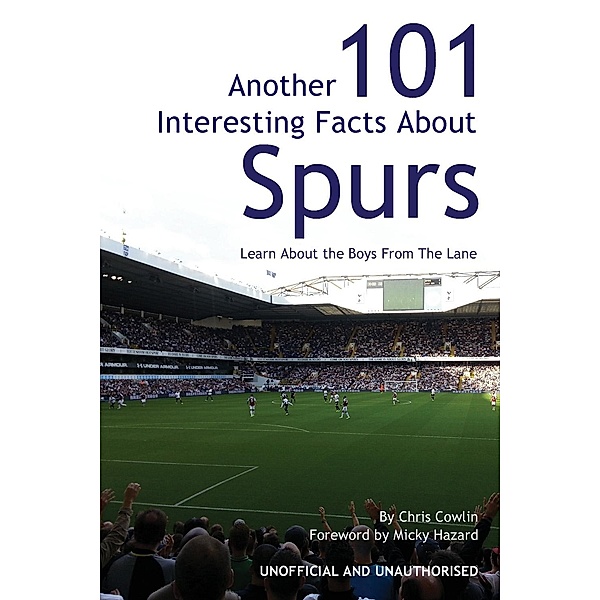 Another 101 Interesting Facts About Spurs / Andrews UK, Chris Cowlin
