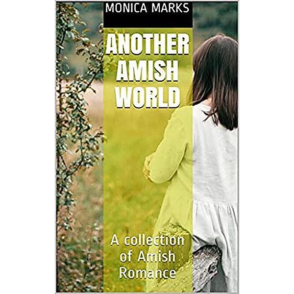 Another Amish World, Monica Marks