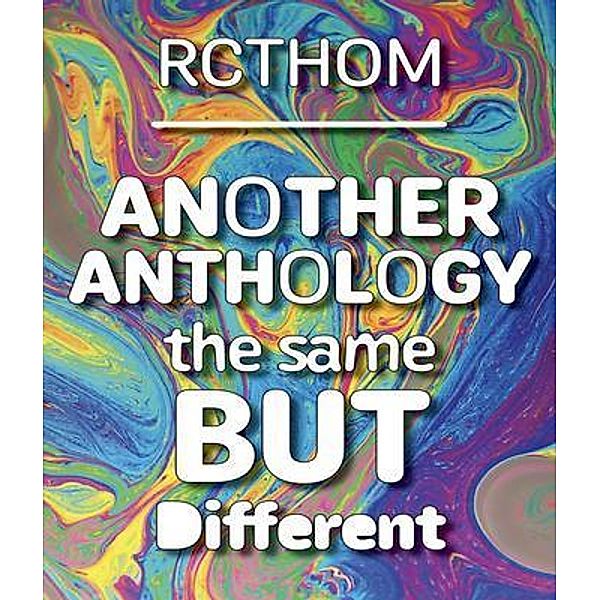 Another Anthology the Same but Different / Rachel C Thompson, Rachel Thompson