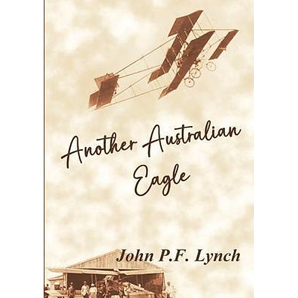 Another Australian Eagle, John P F Lynch