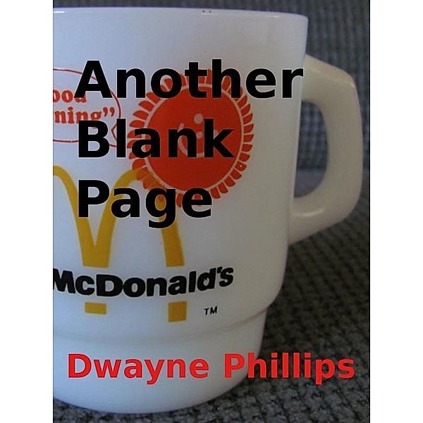 Another Blank Page, Dwayne Phillips