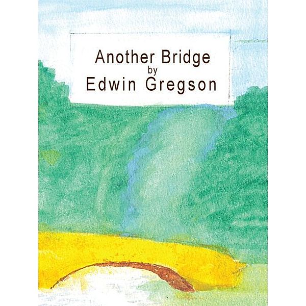 Another Bridge, Edwin Gregson