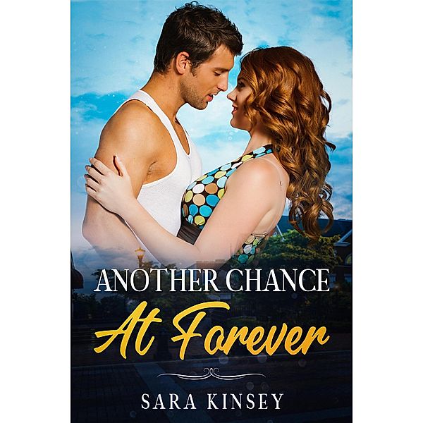 Another Chance at Forever, Sara Kinsey