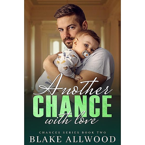 Another Chance With Love (Chance Series, #2) / Chance Series, Blake Allwood