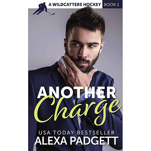 Another Charge (Wildcatters Hockey, #1) / Wildcatters Hockey, Alexa Padgett