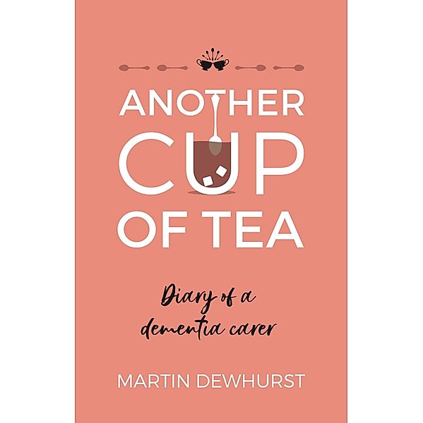 Another Cup of Tea / Panoma Press, Martin Dewhurst