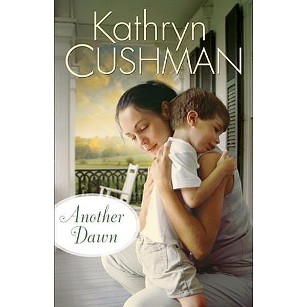 Another Dawn (Tomorrow's Promise Collection Book #4), Kathryn Cushman