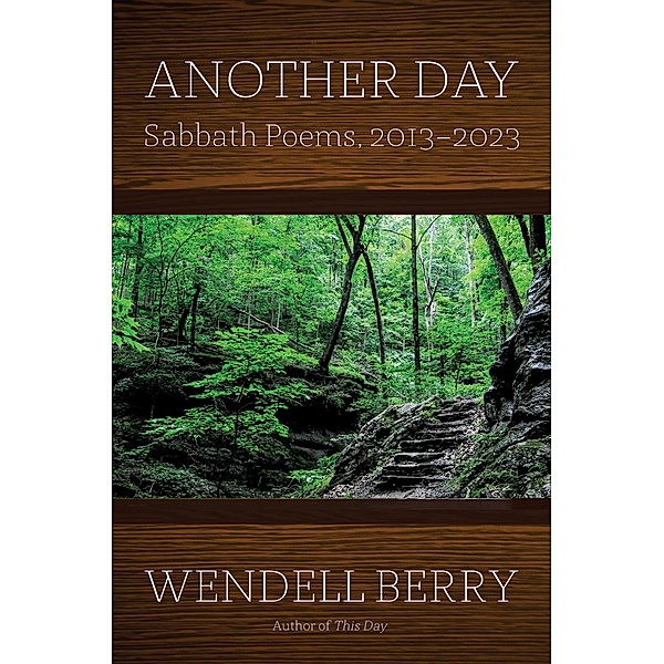 Another Day, Wendell Berry